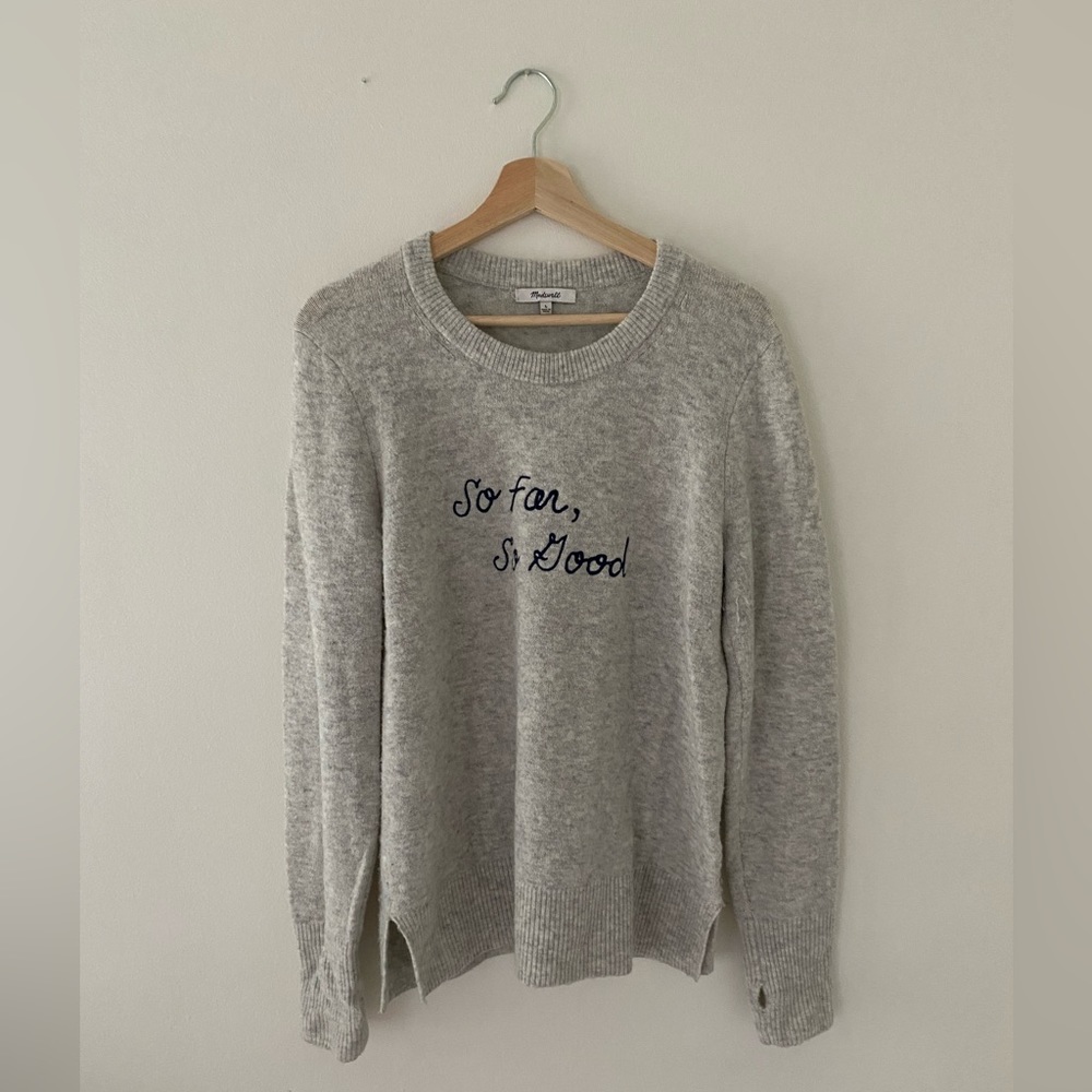 Madewell Sweater Embroidered “So Far So Good”